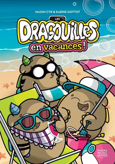 DRAGOUILLES EN VACANCES!