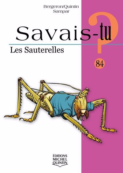 SAVAIS-TU ? 84  LES SAUTERELLES