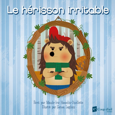 HERISSON IRRITABLE (sur la colère)