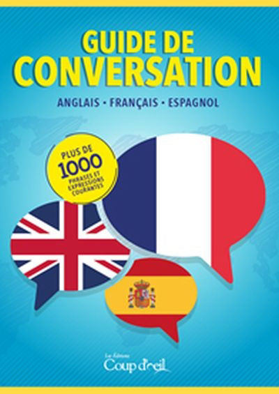 GUIDE DE CONVERSATION -ANGLAIS FRANCAIS ESPAGNOL