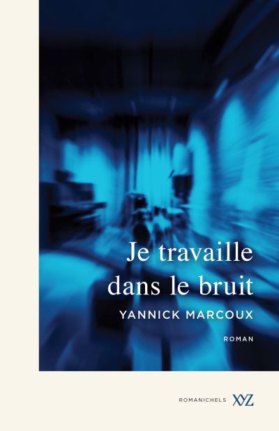 JE TRAVAILLE DANS LE BRUIT | YANNICK MARCOUX