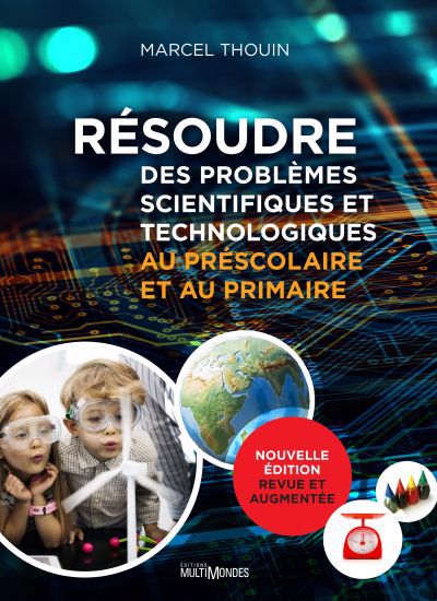 RESOUDRE DES PROBLEMES SCIENTIFIQUES ET TECHNOLOGIQUES AU PRESCOL