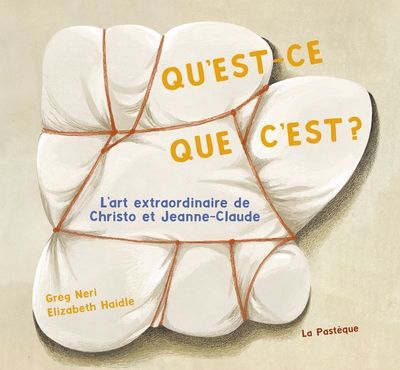 QU'EST-CE QUE C'EST : L'ART EXTRAORDINAIRE DE CHRISTO ET JEANN-CL