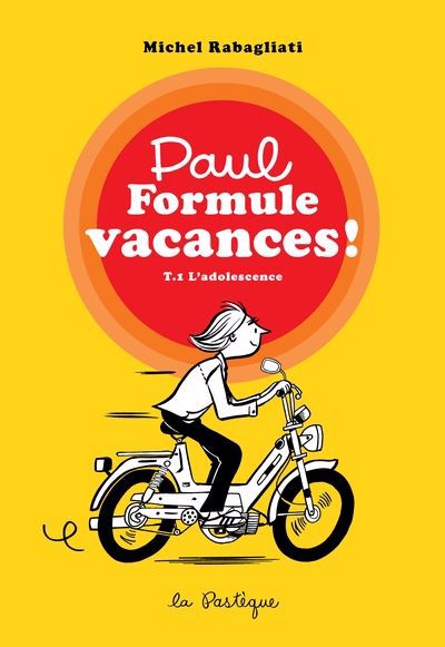 PAUL FORMULE VACANCES! T.01  : L'ADOLESCENCE