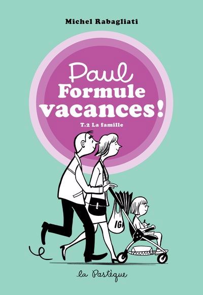 PAUL FORMULE VACANCES! T.02 : LA FAMILLE