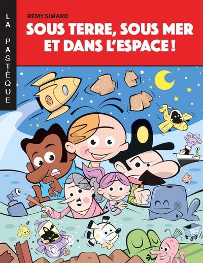 SOUS TERRE SOUS MER ET DANS L'ESPACE!