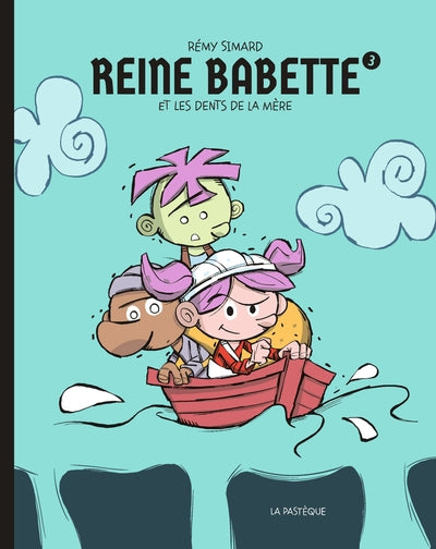 REINE BABETTE ET LES DENTS DE LA MERE