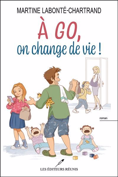 À GO, ON CHANGE DE VIE ! | MARTINE LABONTÉ-CHARTRAND