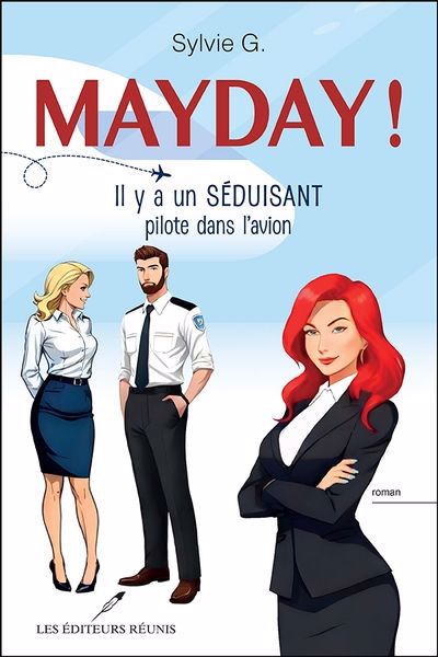 MAYDAY! IL Y A UN SEDUISANT PILOTE DANS L'AVION