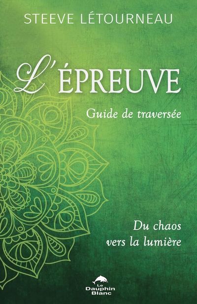 EPREUVE   GUIDE DE TRAVERSEE DU CHAOS VERS LA LUMIERE