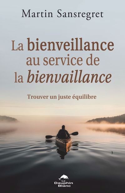 BIENVEILLANCE AU SERVICE DE LA BIENVAILLANCE