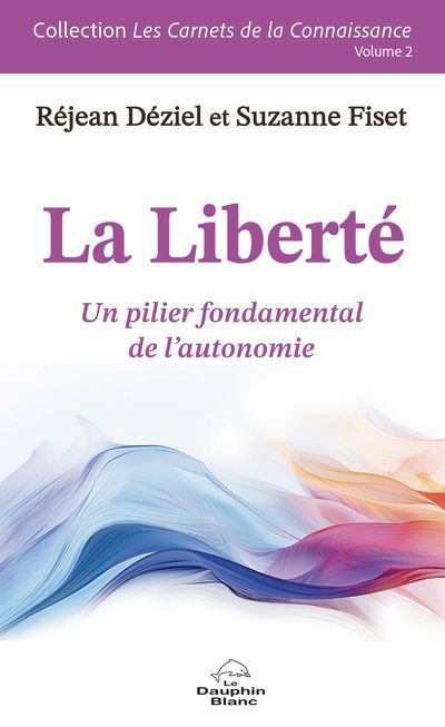 LIBERTE   UN PILIER FONDAMENTAL DE L'AUTONOMIE