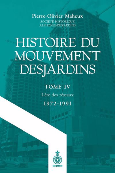 HISTOIRE DU MOUVEMENT DESJARDINS, T. 04
