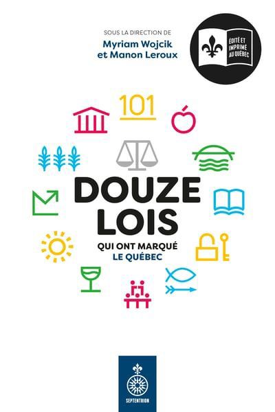 DOUZE LOIS QUI ONT MARQUE LE QUEBEC