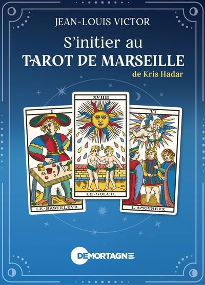 S'INITIER AU TAROT DE MARSEILLE DE KRIS HADAR