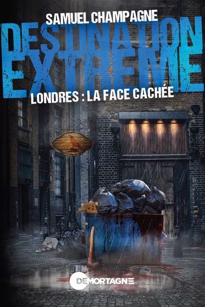 DESTINATION EXTREME  LONDRES : LA FACE CACHEE | SAMUEL CHAMPAGNE