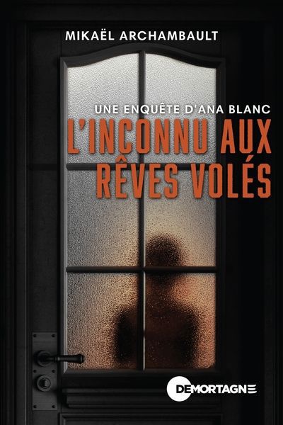 INCONNU AUX REVES VOLES   UNE ENQUETE D'ANA BLANC