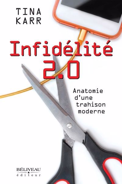 INFIDELITE 2.0  ANATOMIE D'UNE TRAHISON MODERNE