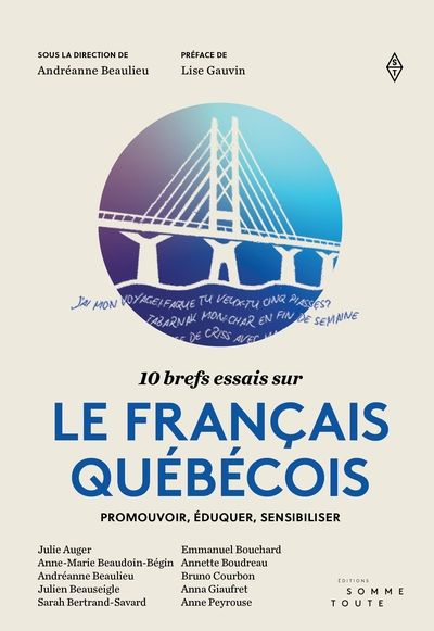 10 BREFS ESSAIS SUR LE FRANCAIS QUEBECOI