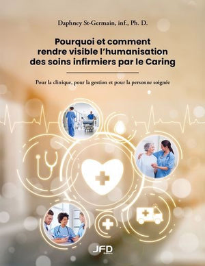 Pourquoi et comment rendre visible lhumanisation des soins infir