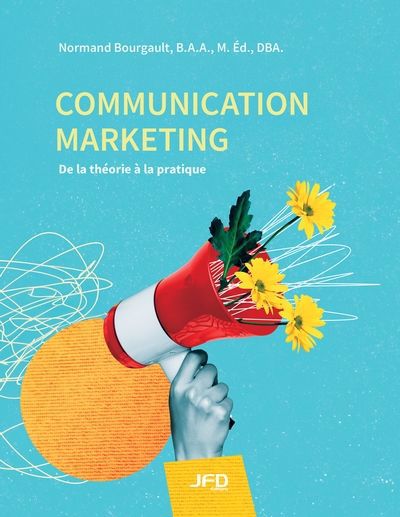 Communication marketing : De la théorie à la pratique