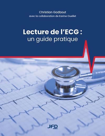 LECTURE DE L'ECG : UN GUIDE PRATIQUE