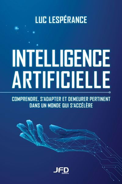Intelligence artificielle : comprendre, s'adapter et demeurer