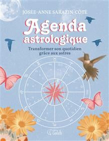 AGENDA ASTROLOGIQUE - TRANSFORMER SON QUOTIDIEN GRACE AUX ASTRES