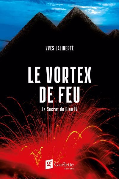 VORTEX DE FEU - LE SECRET DE DIEU- T4