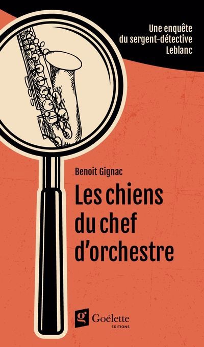 CHIENS DU CHEF-D'ORCHESTRE - UNE ENQUETE DU SERGEANT-DETECTIVE