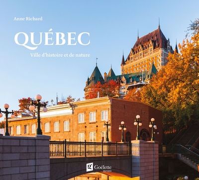 QUEBEC VILLE D'HISTOIRE ET DE NATURE