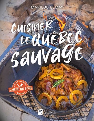 CUISINER LE QUEBEC SAUVAGE