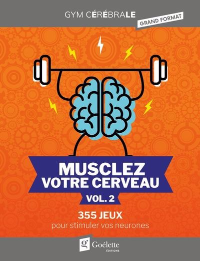 MUSCLEZ VOTRE CERVEAU VOL.2