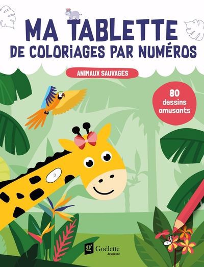 MA TABLETTE DE COLORIAGES PAR NUMEROS  ANIMAUX SAUVAGES