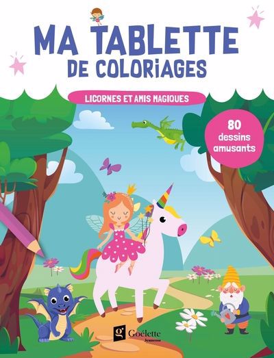 MA TABLETTE DE COLORIAGES -LICORNES ET AMIS MAGIQ UES