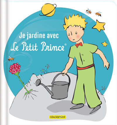 JE JARDINE AVEC LE PETIT PRINCE