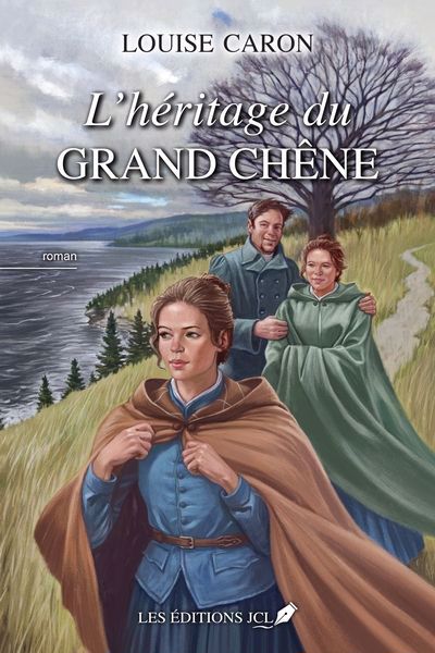 L'HÉRITAGE DU GRAND CHÊNE | LOUISE CARON