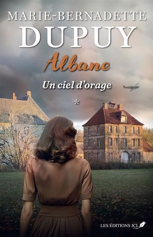 ALBANE TOME 1 - UN CIEL D'ORAGE | MARIE-BERNADETTE DUPUY