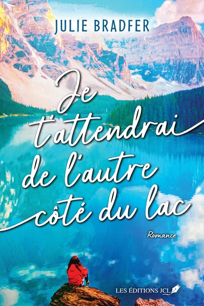 JE T'ATTENDRAI DE L'AUTRE COTE DU LAC
