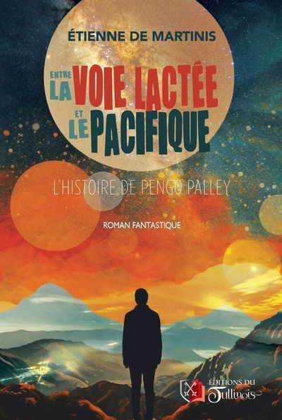 ENTRE LA VOIE LACTEE ET LE PACIFIQUE  L'HISTOIRE DE PENGO PA