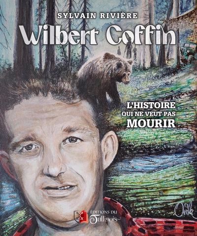 WILBERT COFFIN  L'HISTOIRE QUI NE VEUT PAS MOURIR