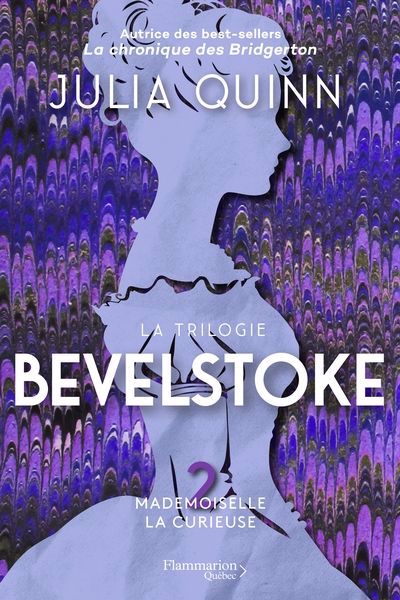 LA TRIOLOGIE BEVELSTOKE TOME 2 : MADEMOISELLE LA CURIEUSE | JULIA QUINN