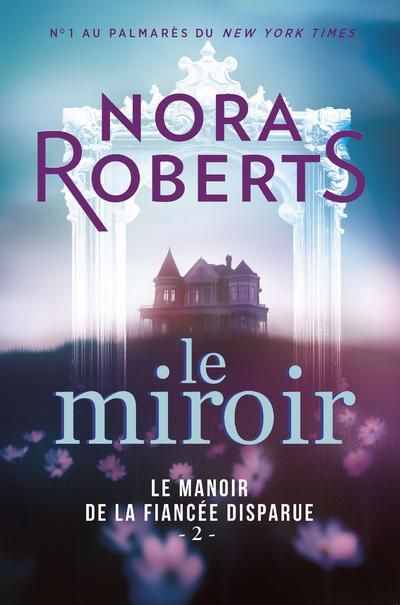 MANOIR DE LA FIANCÉE DISPARUE T02 - LE MIROIR