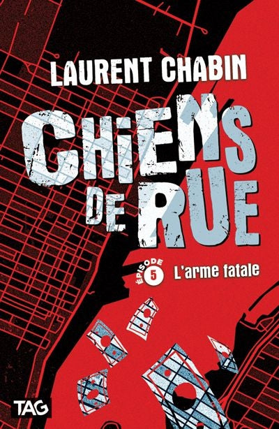 CHIENS DE RUE EPISODE 5 : L'ARME FATALE