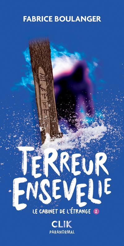 CABINET DE L'ETRANGE T.02 : TERREUR ENSEVELIE