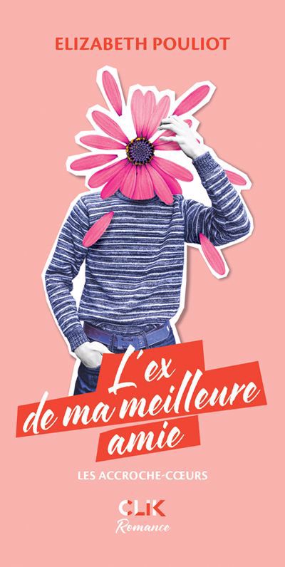 ACCROCHE-COEURS (LES): L'EX DE MA MEILLEURE AMIE