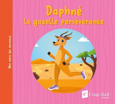 DAPHNÉ LA GAZELLE PERSÉVÉRANTE