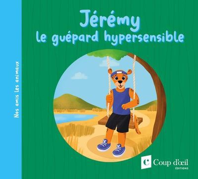 JÉRÉMY LE GUÉPARD HYPERSENSIBLE