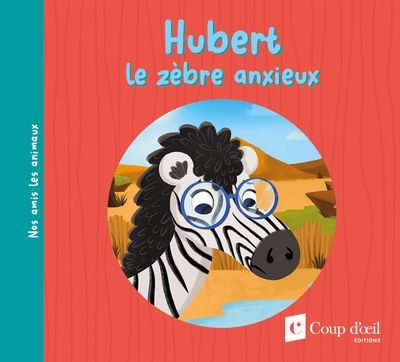 HUBERT LE ZÈBRE ANXIEUX