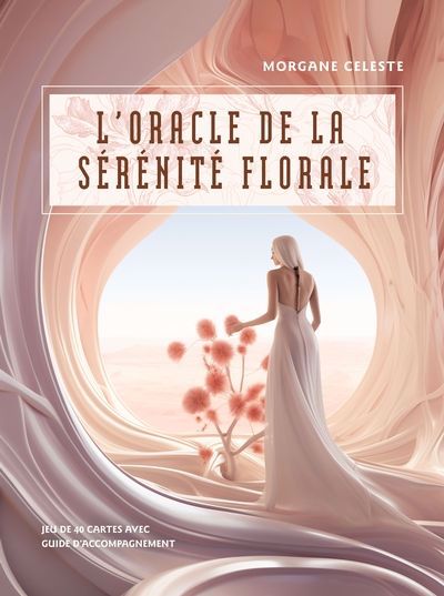 ORACLE DE LA SERENITE FLORALE (COFFRET 40 CARTES + GUIDE D`A